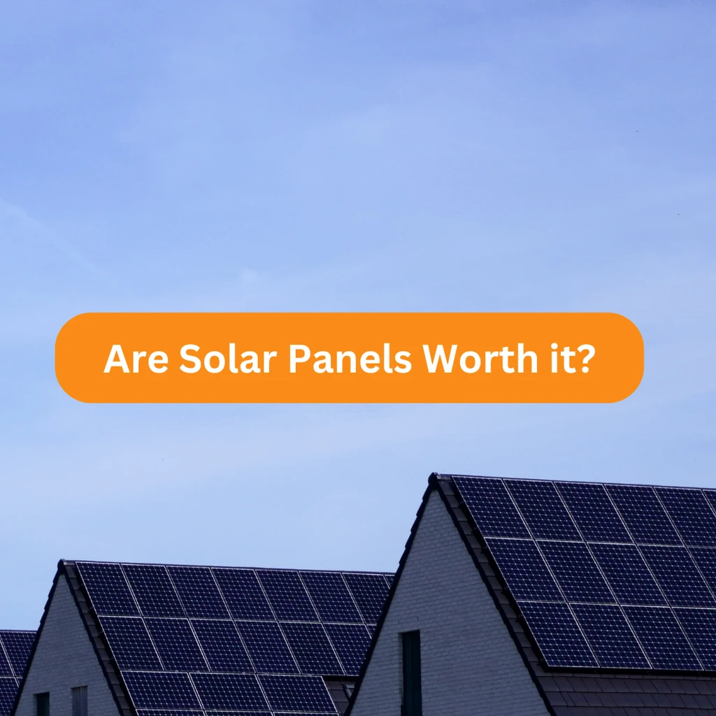 Are Solar Panels Worth it? – Analysis of Costs, Benefits, Pros and Cons